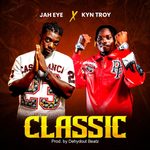 JAH EYE, Kyn Troy Signal ‘CLASSIC’ Release As Highlife Meets AfroBeat JAH EYE, Kyn Troy