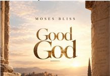 MOSES BLISS Drops New Single With Heartfelt Gratitude And Worship “Good God”